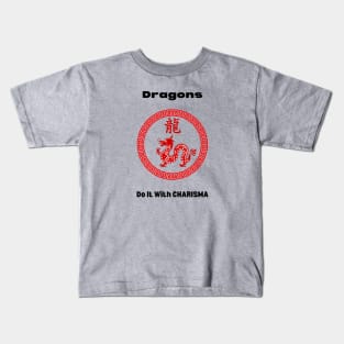 Dragons Do It With Charisma (Chinese Zodiac) Kids T-Shirt